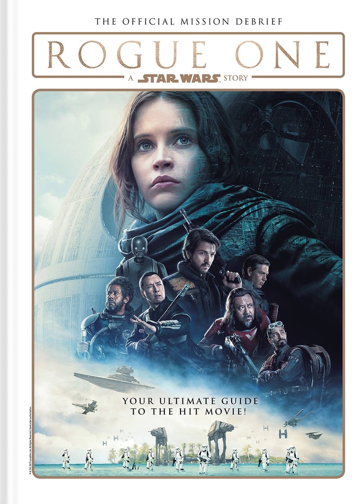 ROGUE ONE STAR WARS STORY OFFICIAL MISSION DEBRIEF HC