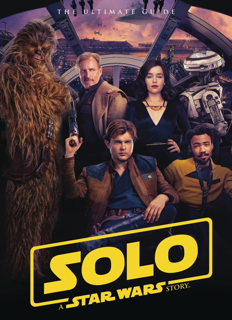 SOLO A STAR WARS STORY ULTIMATE GUIDE