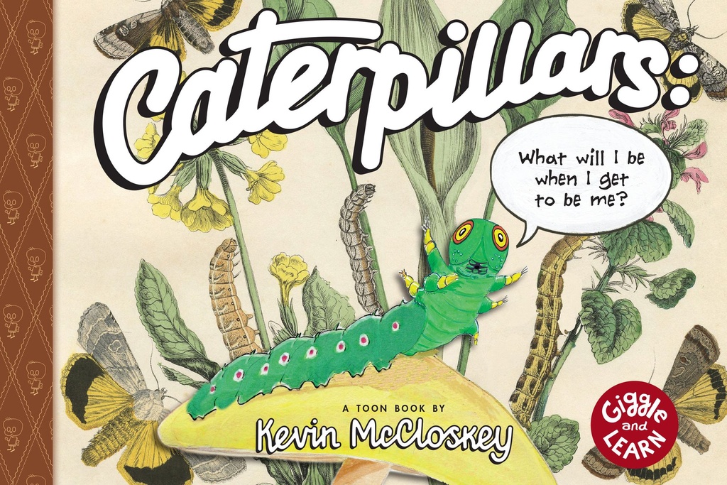 CATERPILLARS WHAT WILL I BE BOARD