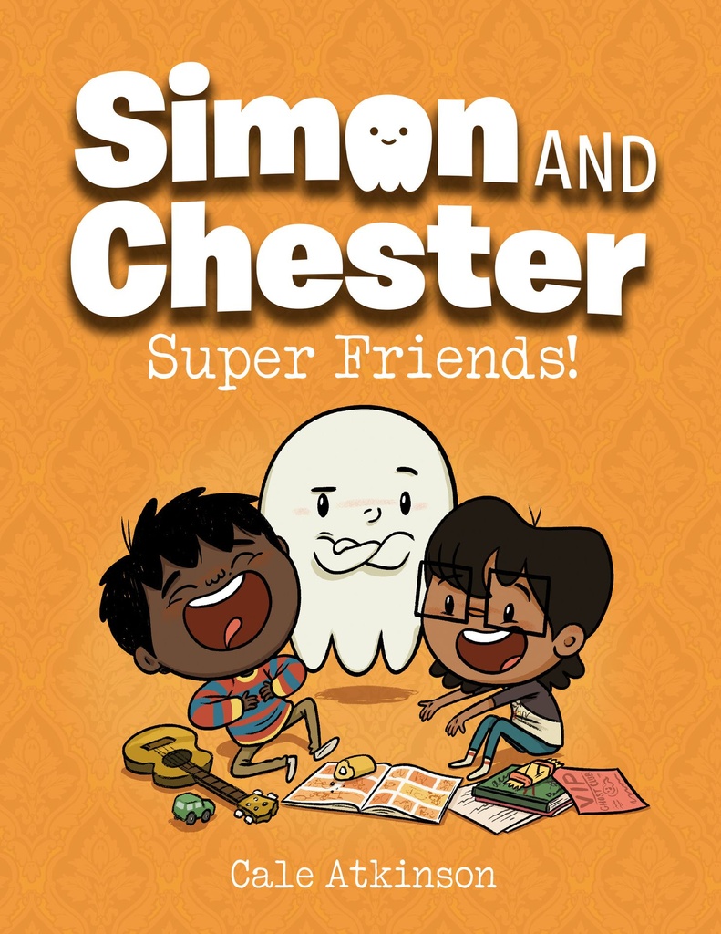 Super Friends! (Simon and Chester Book 4)