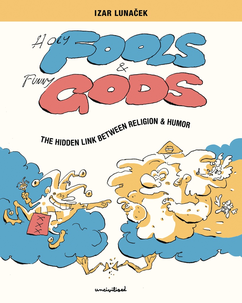 HOLY FOOLS AND FUNNY GODS