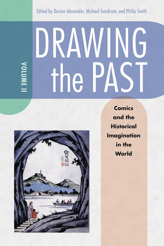 DRAWING THE PAST 02 COMICS & HIST IMAGINATION WORLD