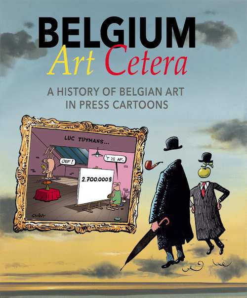 Belgium Art Cetera - History Belgian Art in Press Cartoons