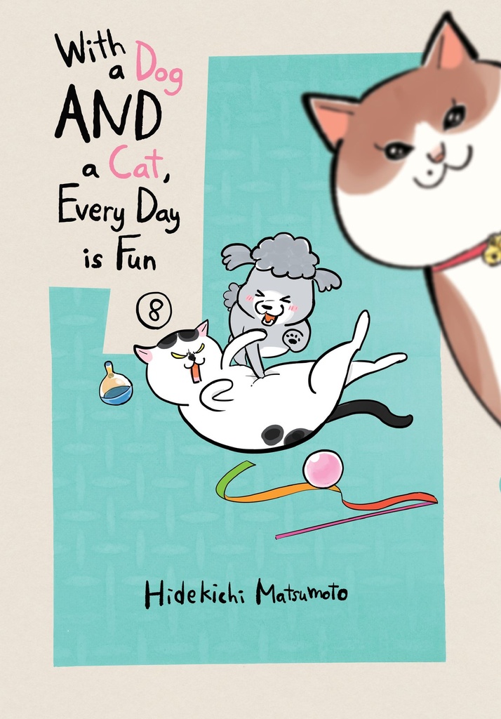 WITH A DOG AND A CAT EVERY DAY IS FUN 8