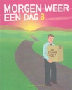 Morgen weer een dag 3 Op staande voet