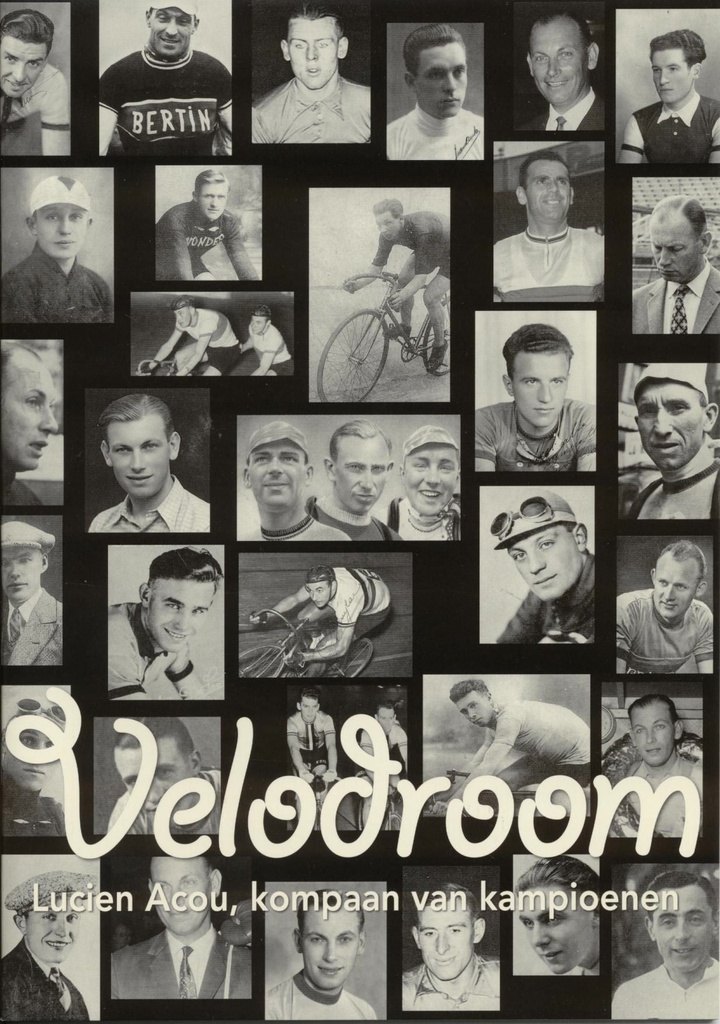 Velodroom - Lucien Acou, kompaan van kampioenen