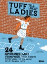 Tuff Ladies - 24 opmerkelijke vrouwen