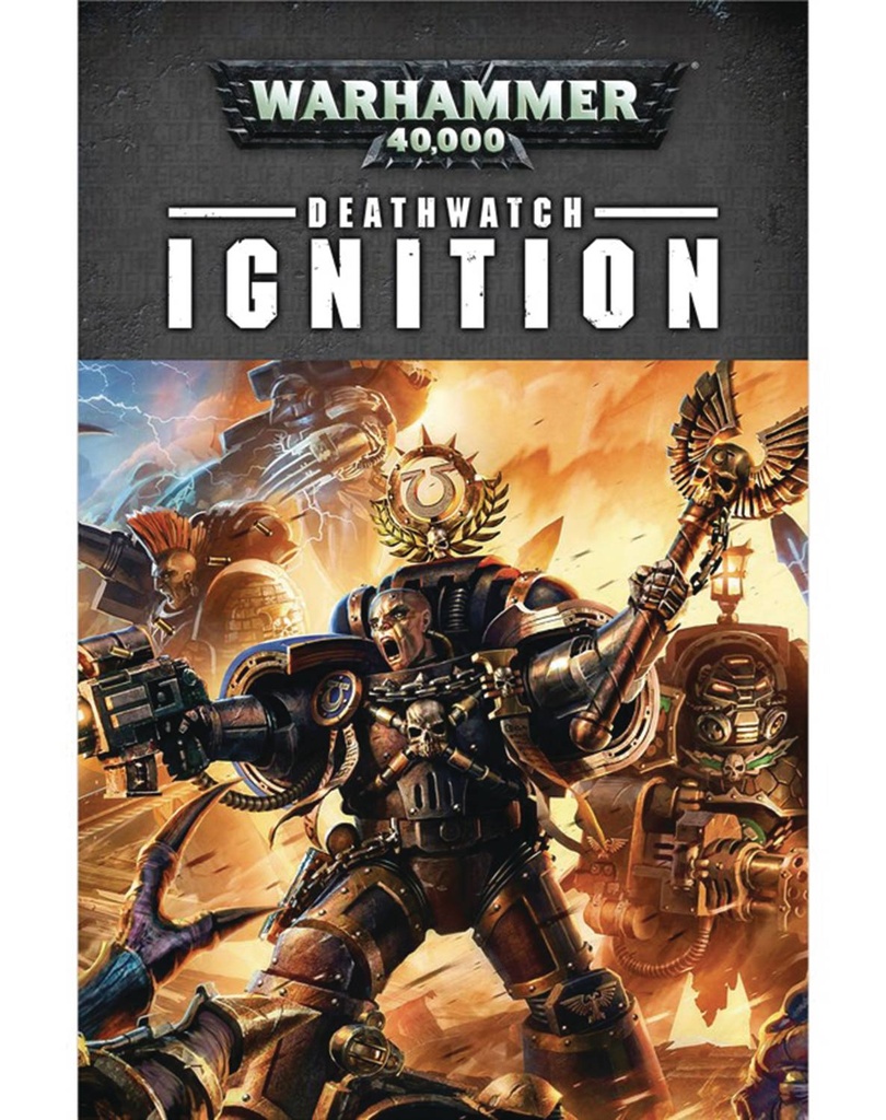 WARHAMMER 40K DEATHWATCH IGNITION