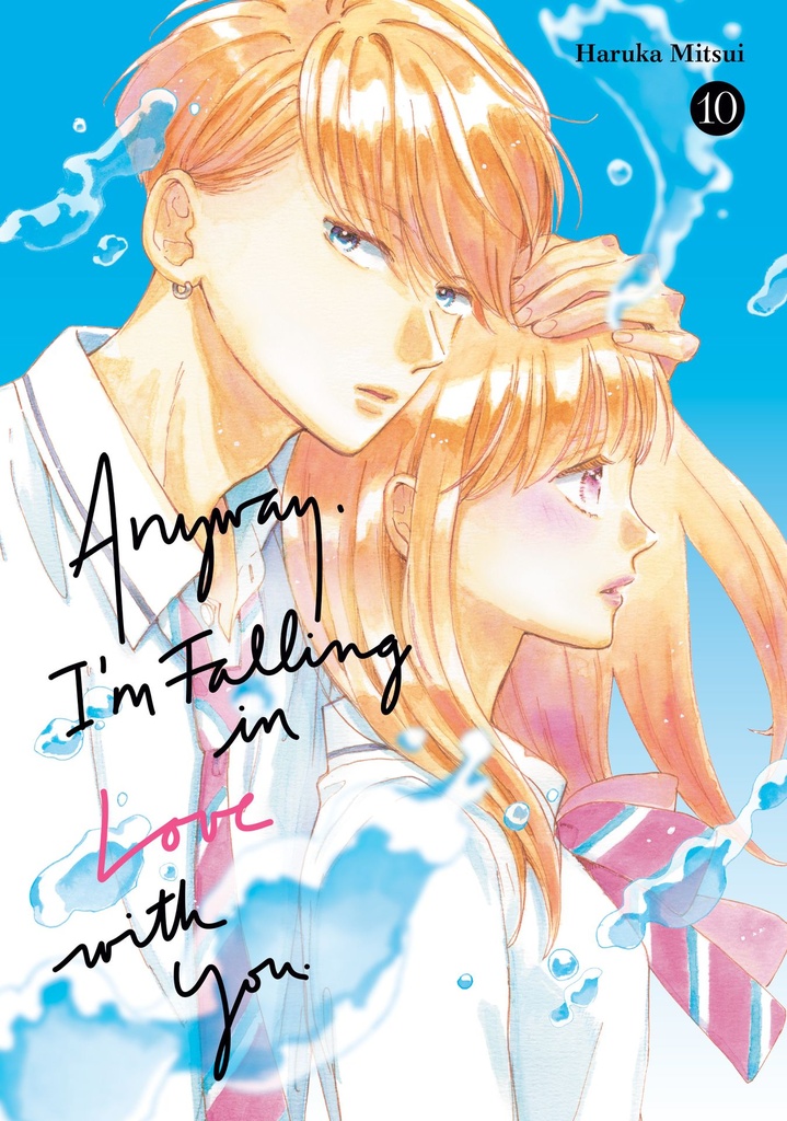 ANYWAY, I'M FALLING IN LOVE WITH YOU. 10