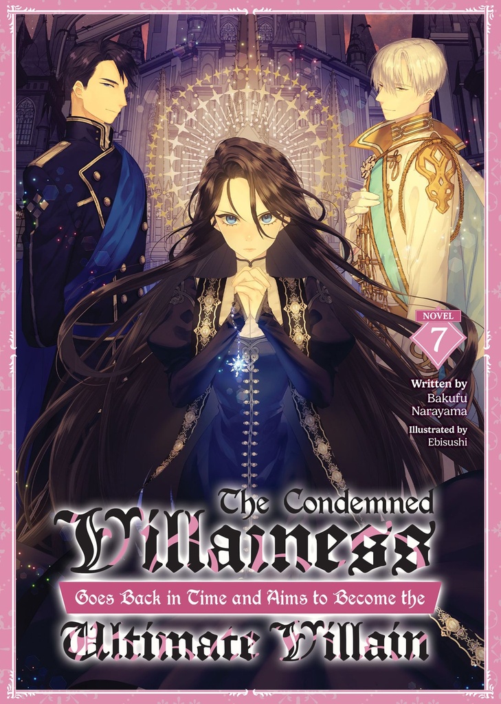CONDEMNED VILLAINESS GOES BACK TIME AIMS TO BECOME (LN) 7