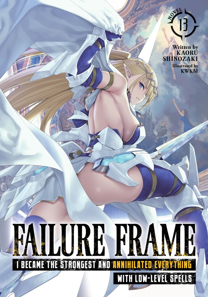 FAILURE FRAME I BECAME STRONGEST (LN) 13