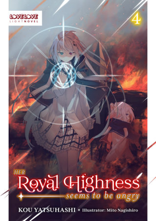 HER ROYAL HIGHNESS SEEMS TO BE ANGRY 4 (LN)
