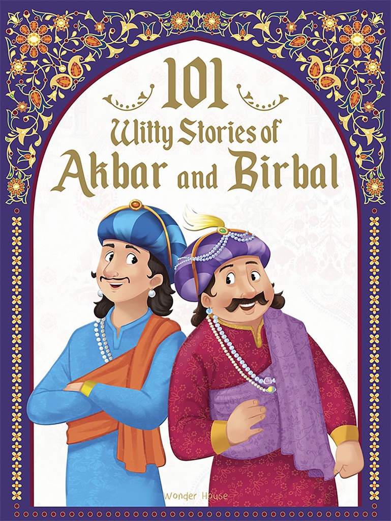 101 Witty Stories of Akbar and Birbal - Collection of Humoro