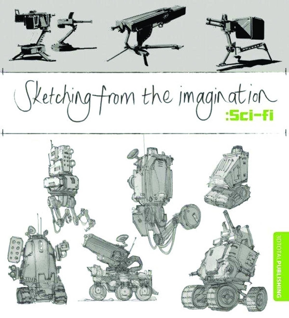 SKETCHING FROM THE IMAGINATION SCI-FI