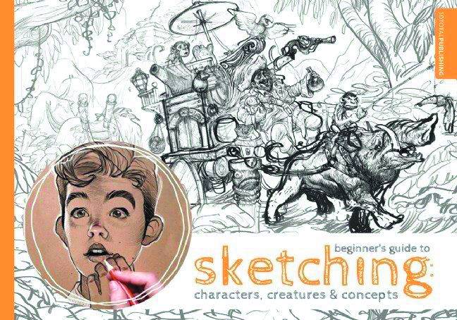 BEGINNERS GUIDE TO SKETCHING CHARACTERS CREATURES AND CON