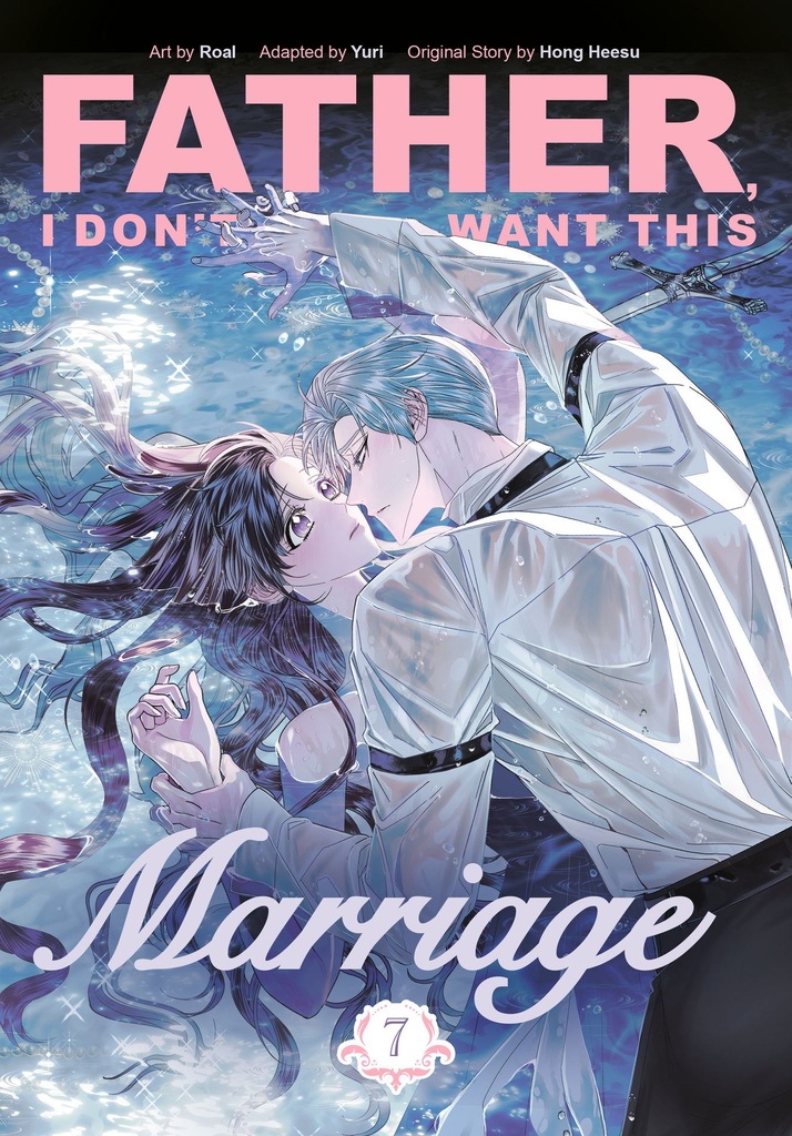 FATHER I DONT WANT THIS MARRIAGE VOLUME 7