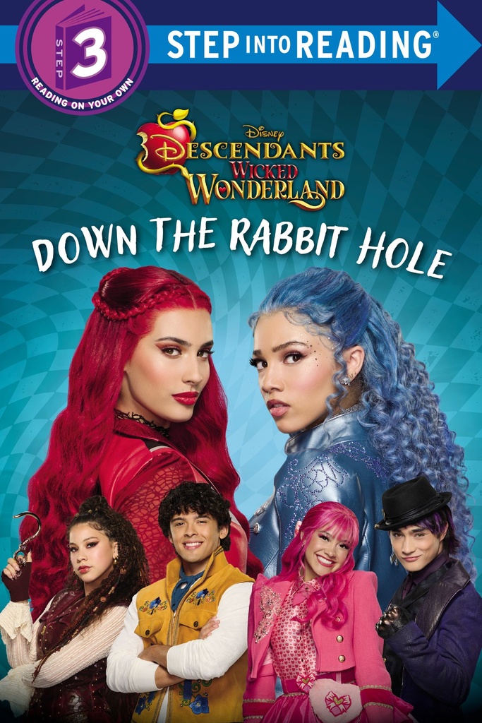 DOWN THE RABBIT HOLE (DISNEY DESCENDANTS WICKED WONDERLAND)