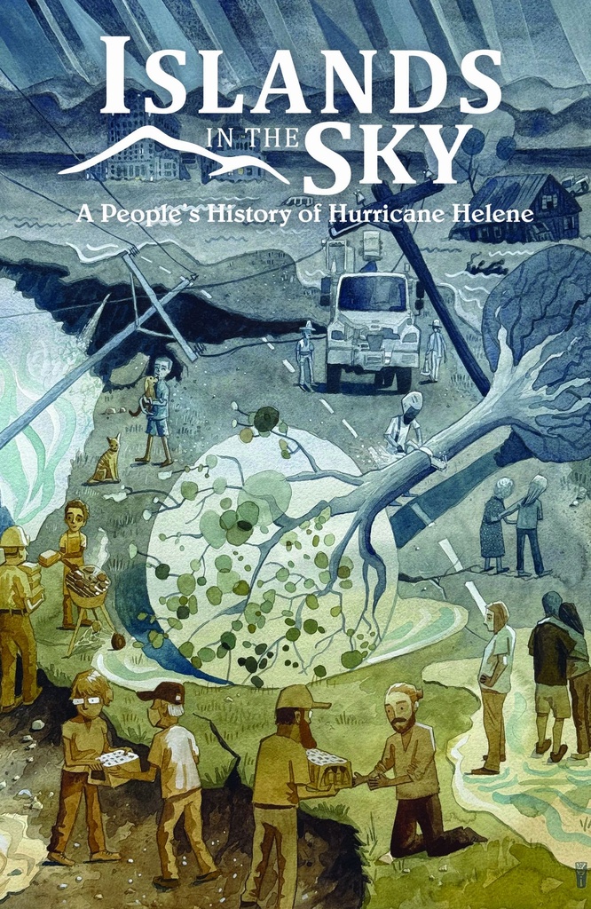 ISLANDS IN THE SKY A PEOPLES HISTORY OF HURRICANE HELENE
