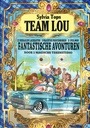 Team Lou - Fantastische avonturen
