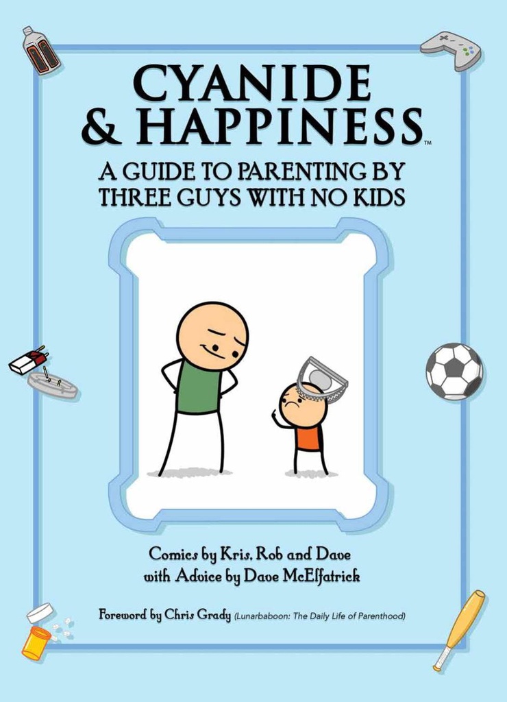 CYANIDE & HAPPINESS GUIDE PARENTING BY 3 GUYS W NO KIDS