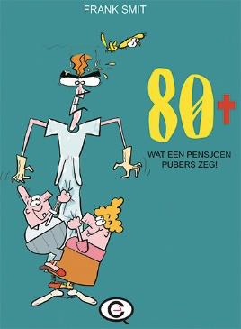80 plus 1 Wat een pensjoen pubers zeg!