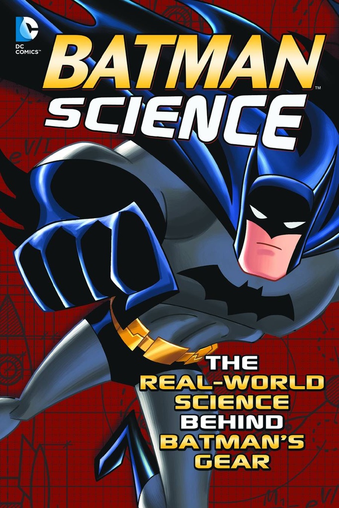 BATMAN SCIENCE REAL WORLD SCIENCE BEHIND BATMAN GEAR