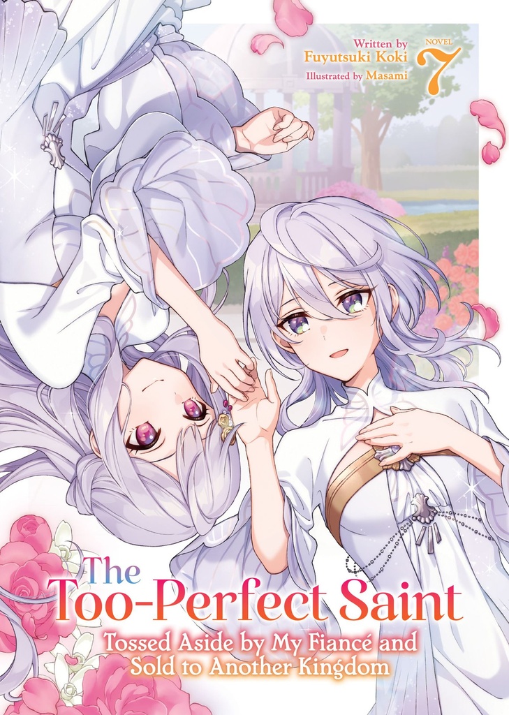 The Too-Perfect Saint  Tossed Aside by My Fiancé Sold to Another Kingdom (LN)  7