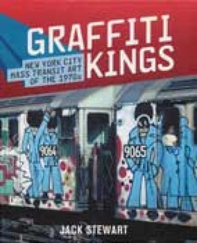 GRAFFITI KINGS - NEW YORK CITY MASS TRANSIT ART OF 1970S