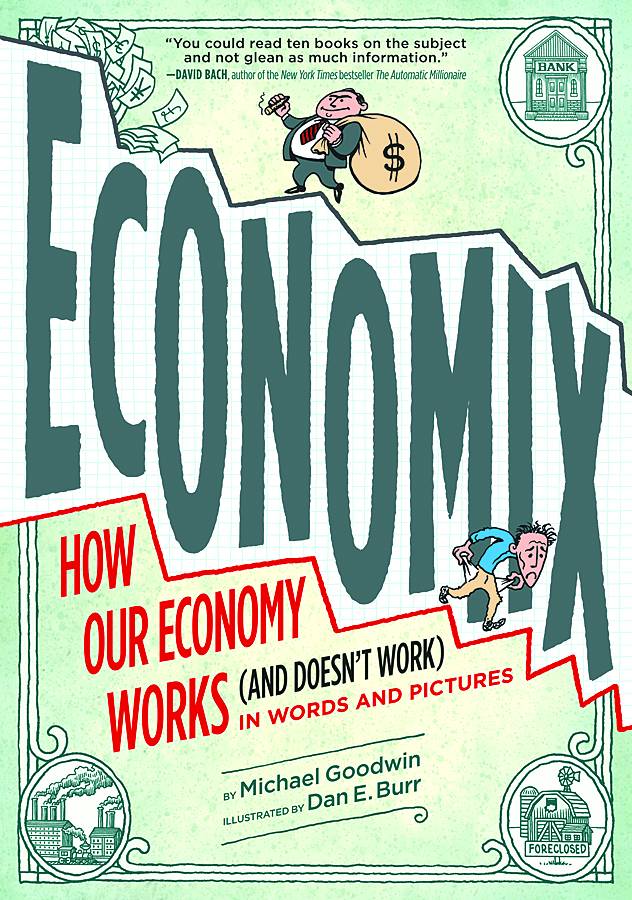 ECONOMIX HOW & WHY OUR ECONOMY WORKS & DOESNT WORK