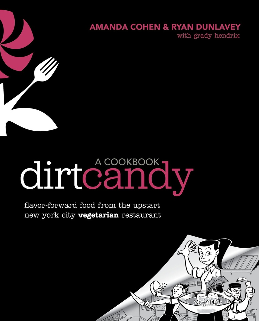 Dirt Candy  A Cookbook