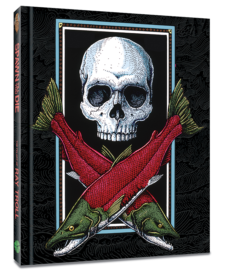 SPAWN TILL YOU DIE THE FIN ART OF RAY TROLL HC