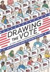 DRAWING THE VOTE ILLUS GUIDE VOTING IN AMERICA