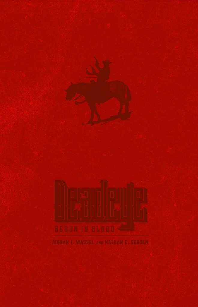 DEADEYE BEGUN IN BLOOD
