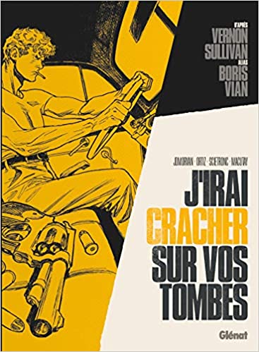 Boris Vian HC 01 Ik Zal Spuwen Op Jullie Graf