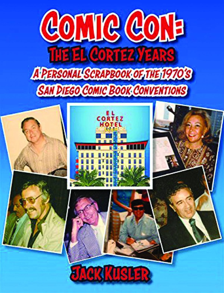 COMIC CON EL CORTEZ YEARS SCRAPBOOK OF 70S SAN DIEGO CON
