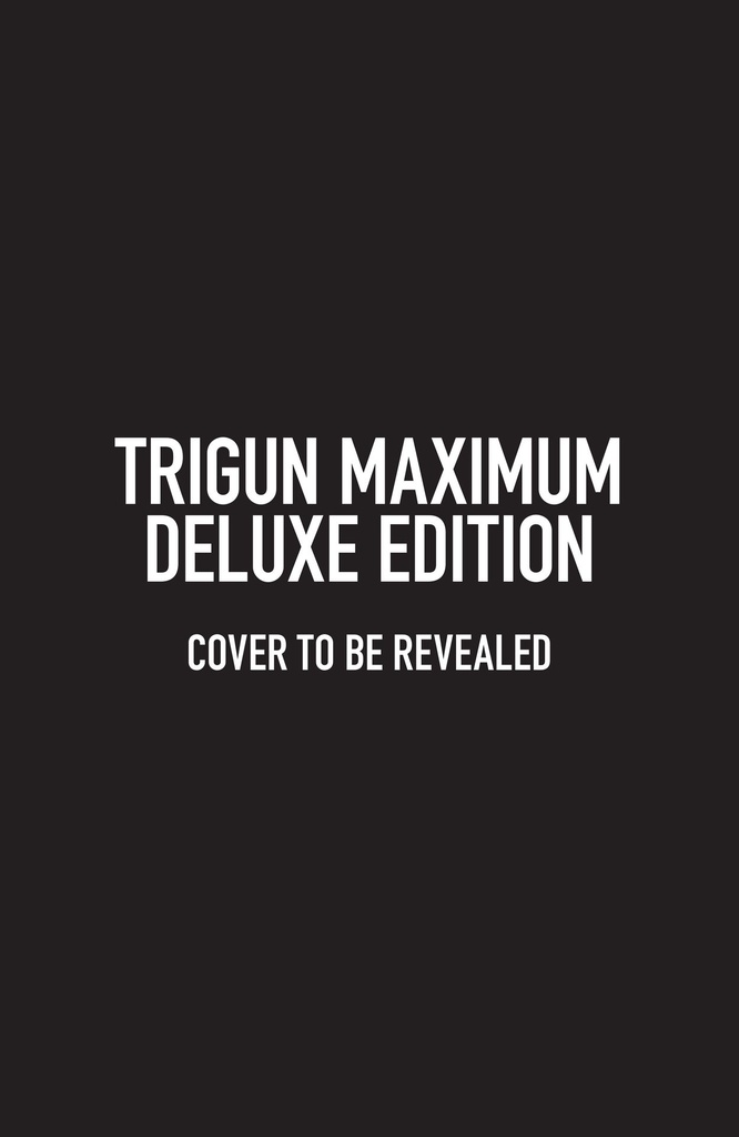 TRIGUN MAXIMUM DLX ED HC 01