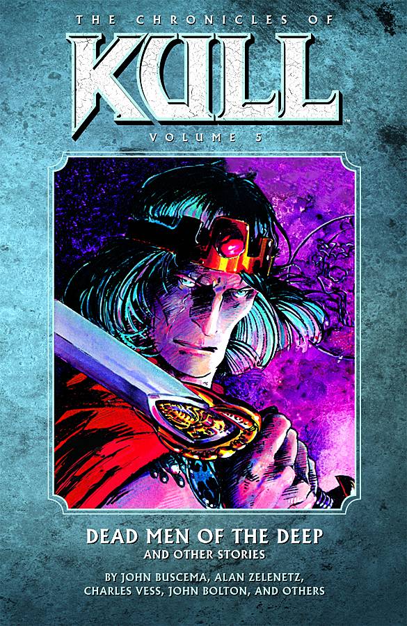 CHRONICLES OF KULL 05 DEAD MEN OF THE DEEP & OTHER STORI