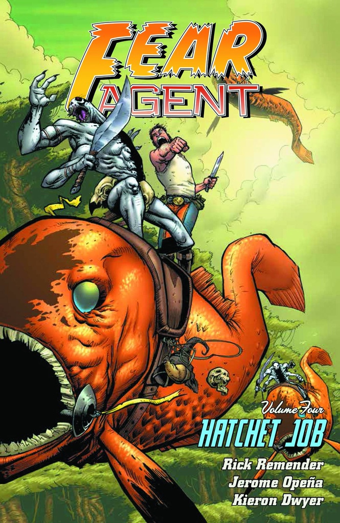 FEAR AGENT 04 HATCHET JOB