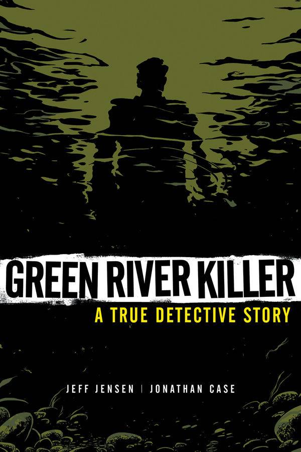 GREEN RIVER KILLER A TRUE DETECTIVE STORY