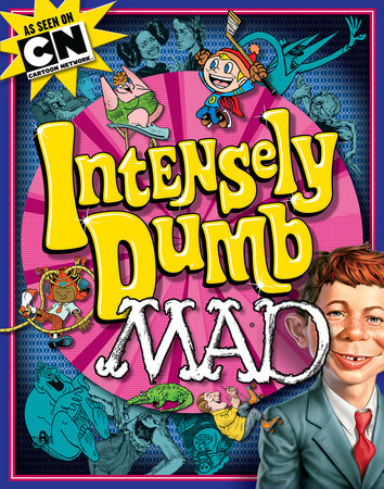 INTENSELY DUMB MAD