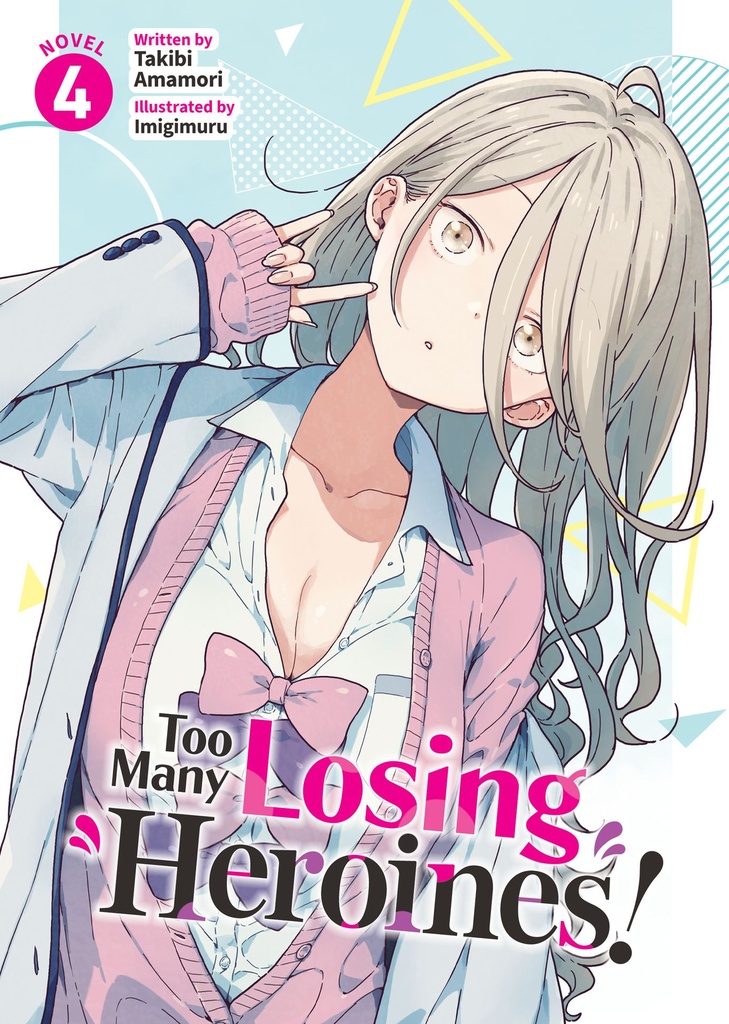 TOO MANY LOSING HEROINES! (LIGHT NOVEL) 4