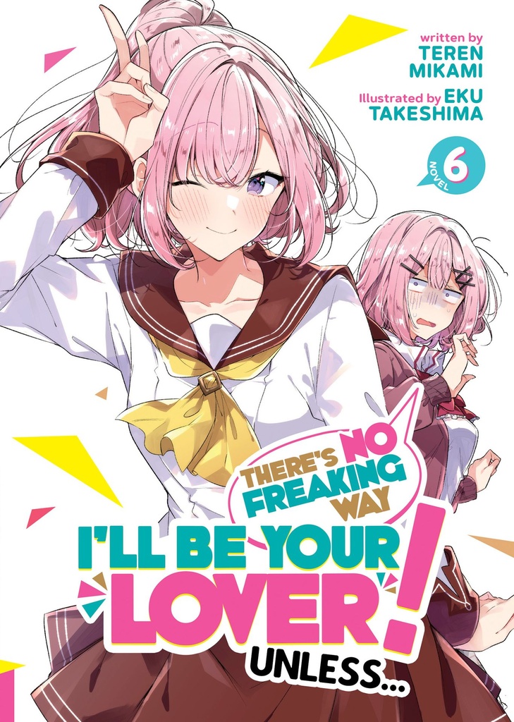 THERES NO FREAKING WAY ILL BE YOUR LOVER UNLESS 6