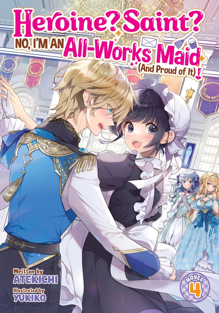 HEROINESAINTNO I M AN ALL WORKS MAID (LIGHT NOVEL) 4