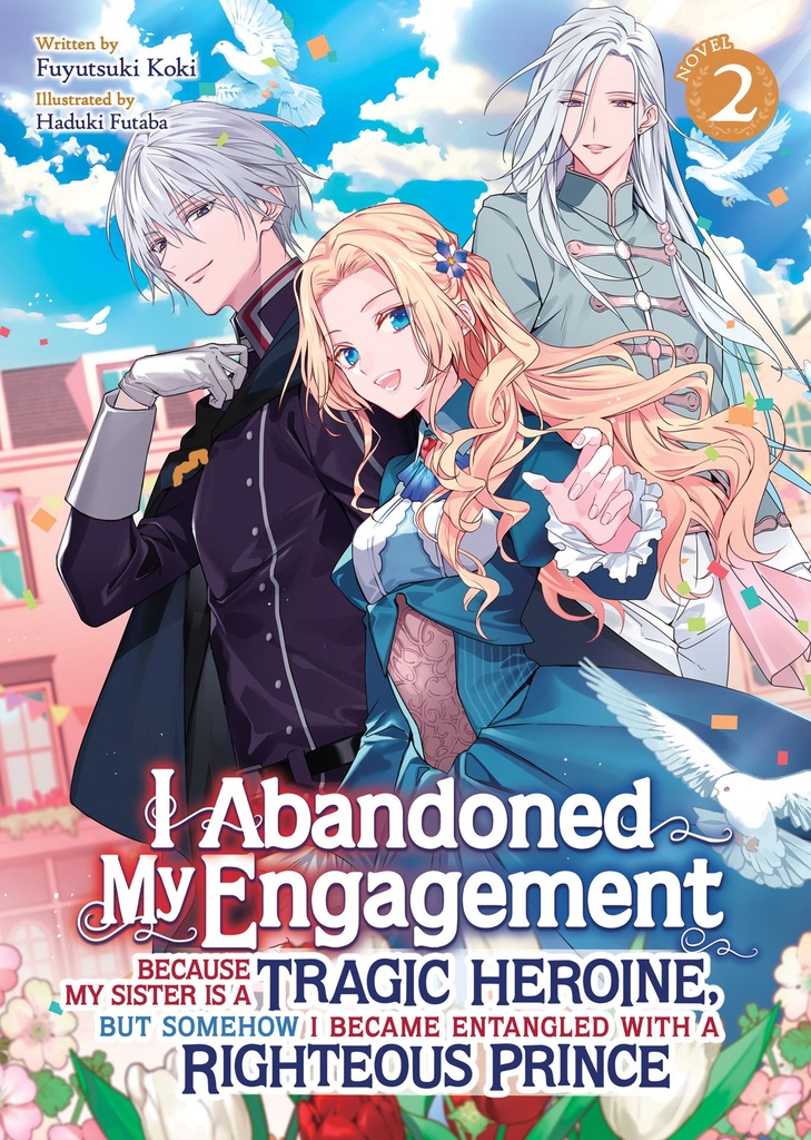 I ABANDONED MY ENGAGEMENT BECAUSE MY SISTER (LIGHT NOVEL) 2