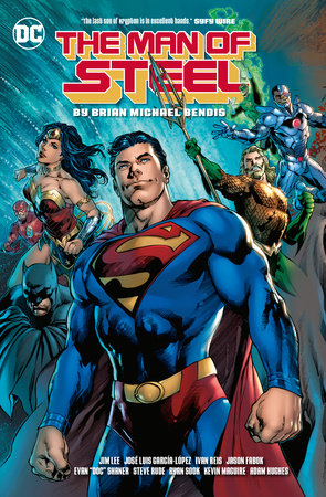 MAN OF STEEL BY BRIAN MICHAEL BENDIS