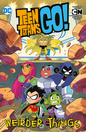 TEEN TITANS GO WEIRDER THINGS