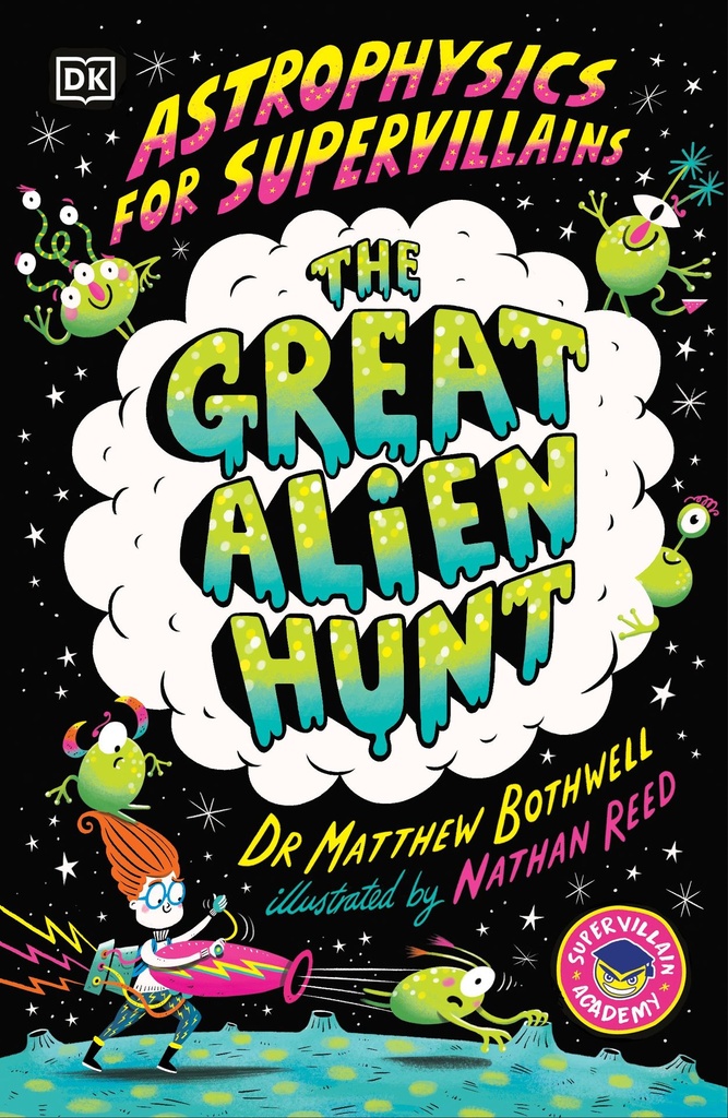 ASTROPHYSICS FOR SUPERVILLAINS 2 GREAT ALIEN HUNT