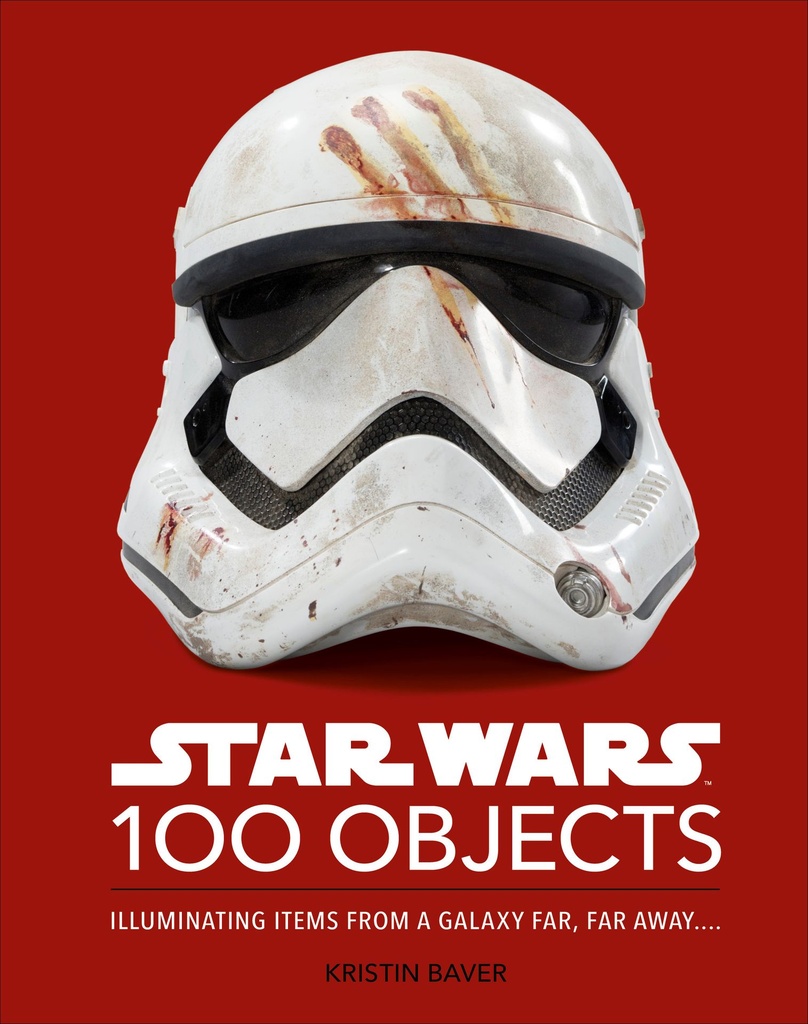 STAR WARS 100 OBJECTS ILLUMINATING GALAXY FAR AWAY HC