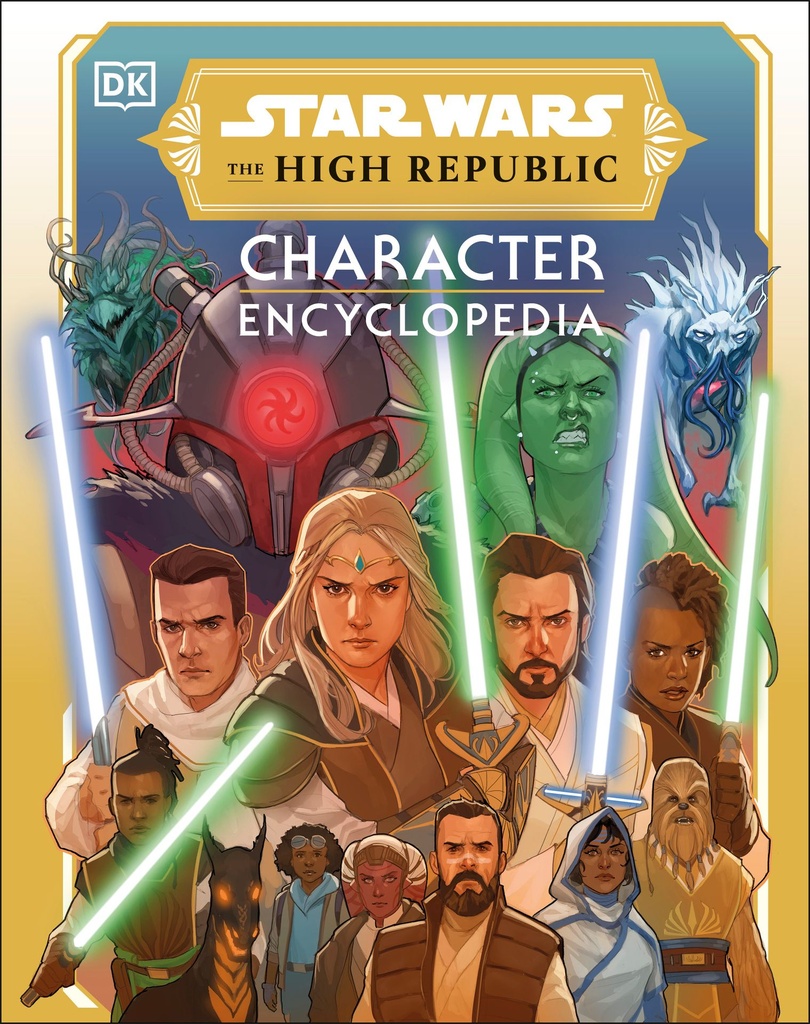 STAR WARS HIGH REPUBLIC CHARACTER ENCYCLOPEDIA HC