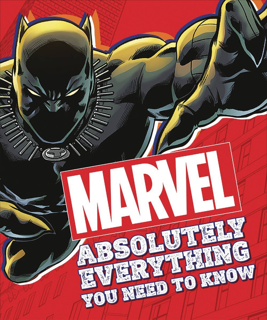 MARVEL ABSOLUTELY EVERYTHING YOU NEED TO KNOW